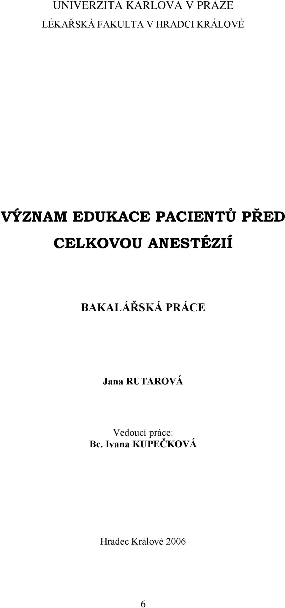 CELKOVOU ANESTÉZIÍ BAKALÁŘSKÁ PRÁCE Jana