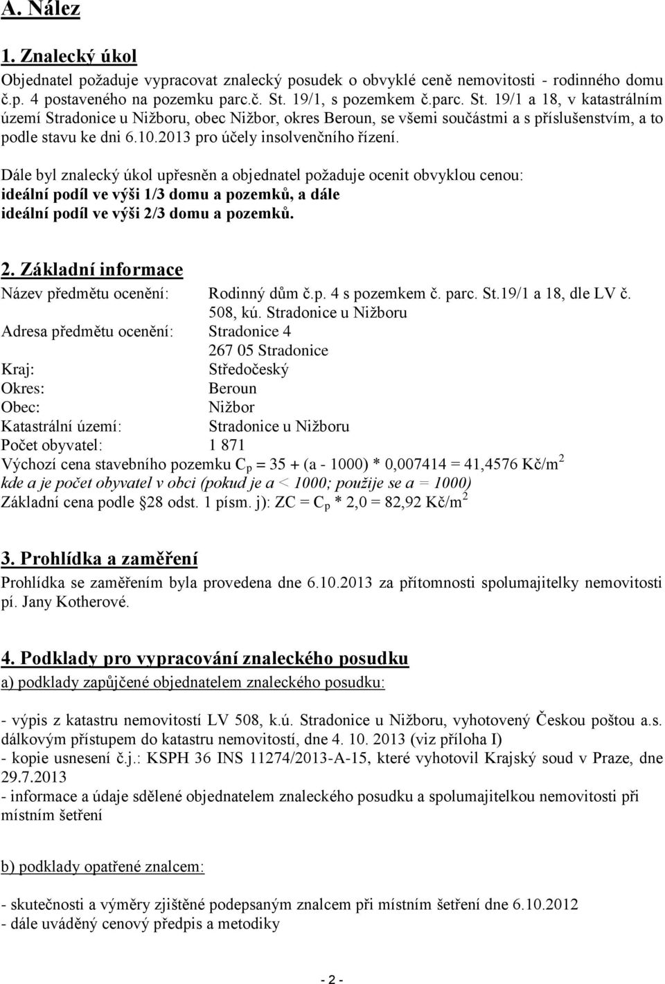 2013 pro účely insolvenčního řízení.