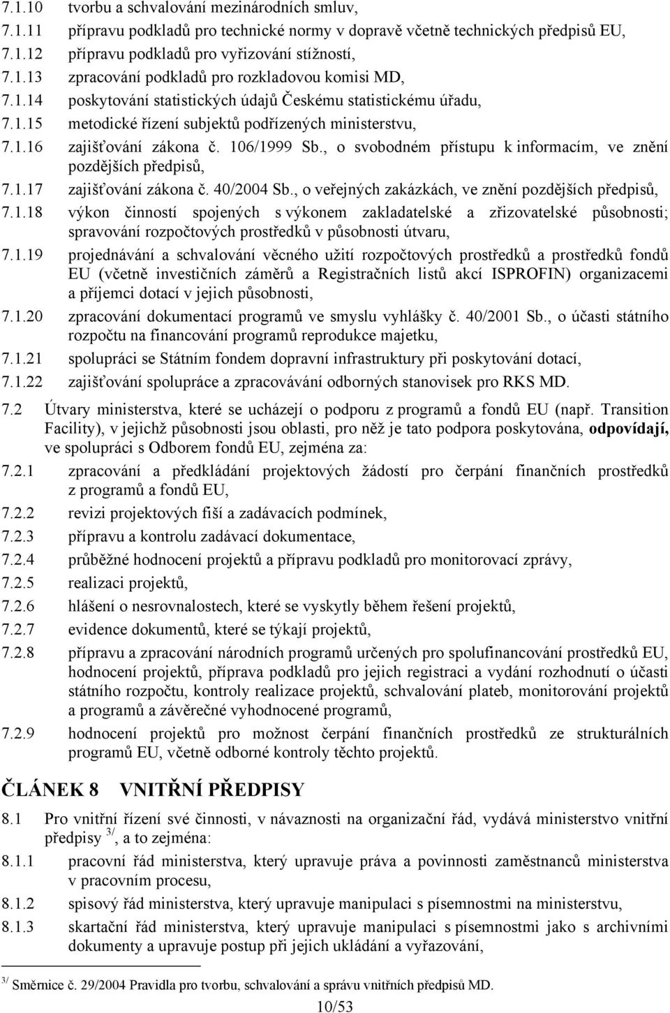 , o svobodném přístupu k informacím, ve znění pozdějších předpisů, 7.1.