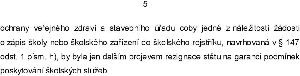 školského rejstříku, navrhovaná v 147 odst. 1 písm.