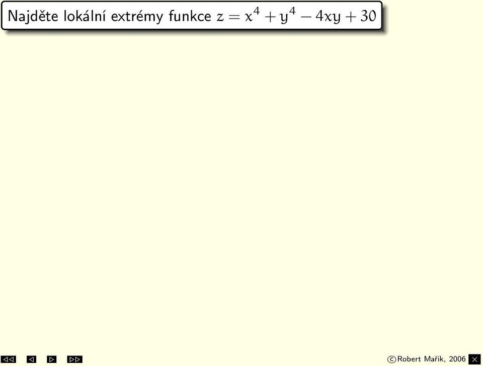 Případ 1: x = 0, y = 0 Případ 2: x = 1, y = 1 Případ 3: x = 1, y = 1 S 1 = [0, 0], S 2 = [1, 1], S 3 = [ 1, 1].