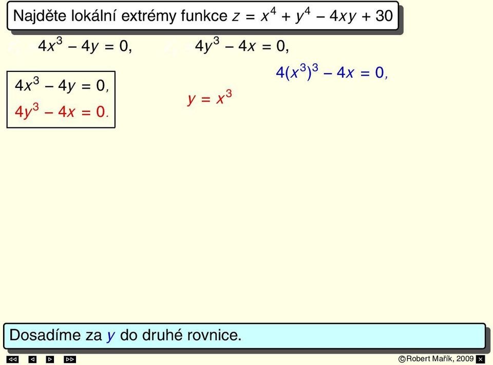 Případ 1: x = 0, y = 0 Případ 2: x = 1, y = 1 Případ 3: x = 1, y = 1 S 1 = [0, 0], S 2 = [1, 1], S 3 = [ 1, 1].