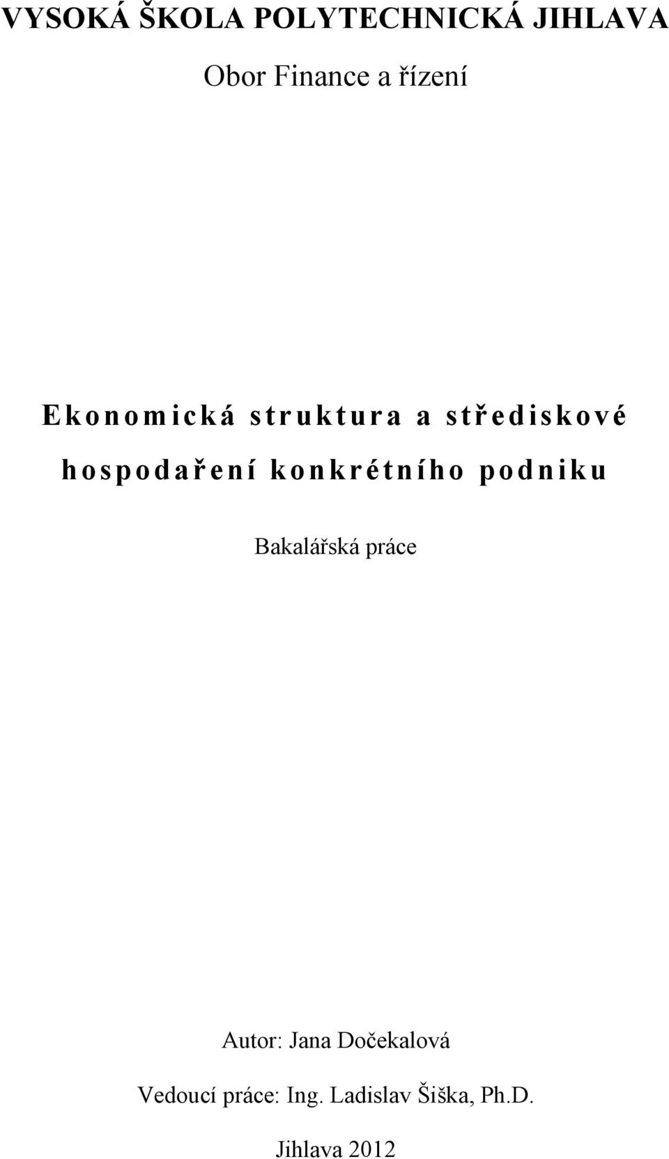 konkrétního podniku Bakalářská práce Autor: Jana