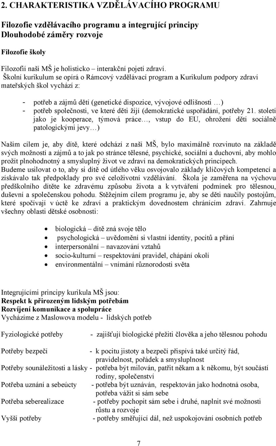 které děti ţijí (demokratické uspořádání, potřeby 21.