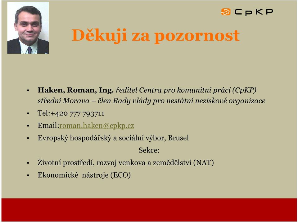 nestátní neziskové organizace Tel:+420 777 793711 Email:roman.haken@cpkp.