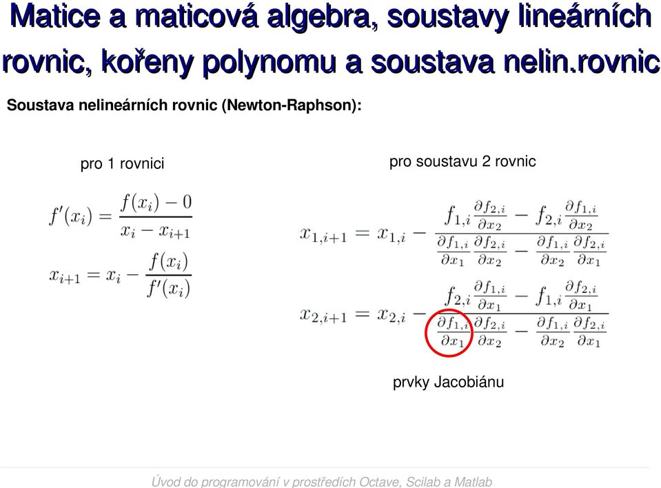 pro 1 rovnici pro