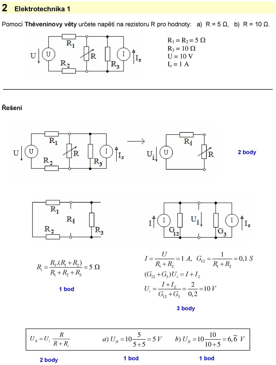 ( + ) + + 3 = = 3 5 Ω I = = A, G = = 0, S + + ( G + G ) = I + I i 3 i