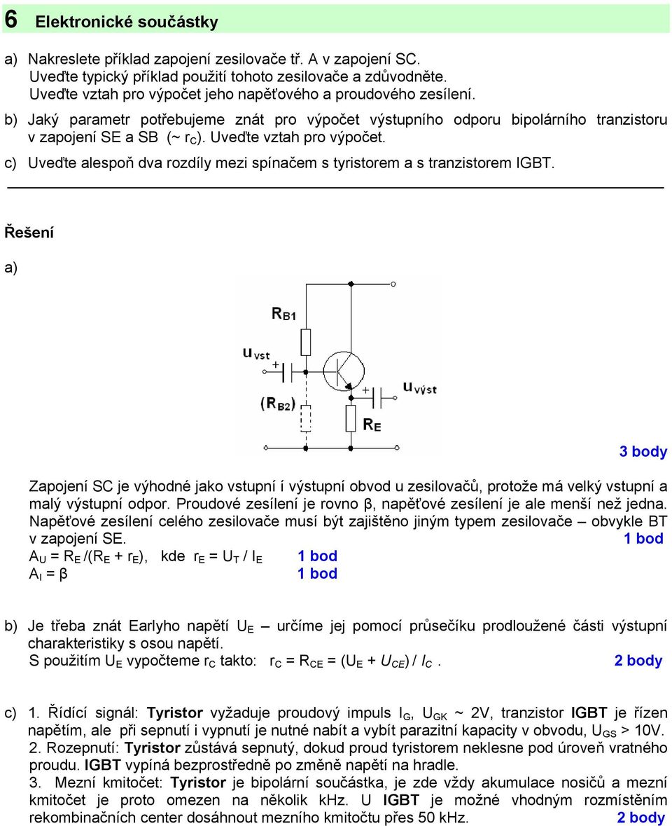 veďte vztah pro výpočet. c) veďte alespoň dva rozdíly mezi spínačem s tyristorem a s tranzistorem IGBT.