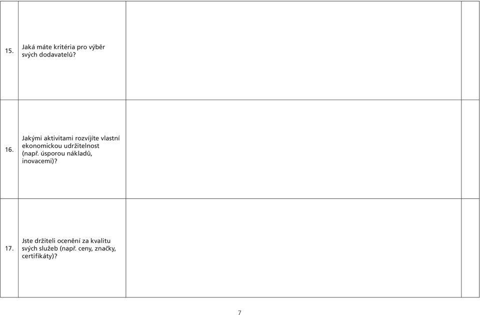 udržitelnost (např. úsporou nákladů, inovacemi)? 17.