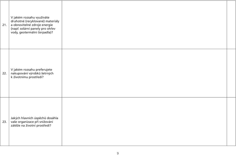 V jakém rozsahu preferujete nakupování výrobků šetrných k životnímu prostředí? 23.