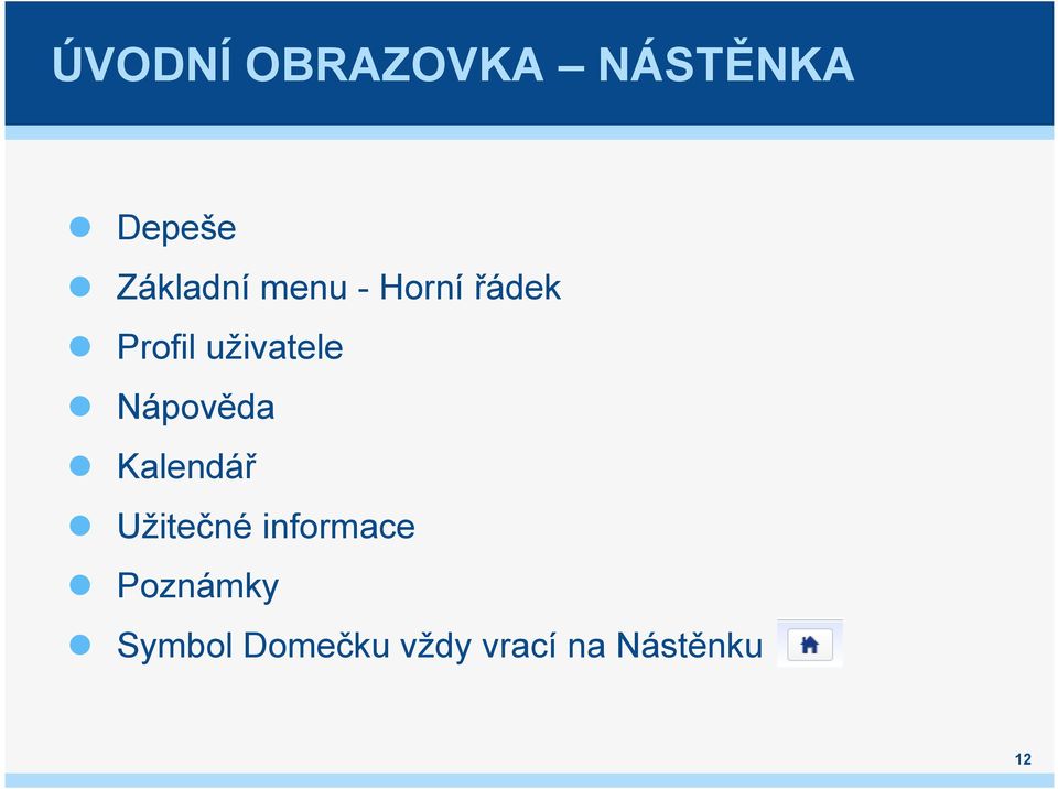 uživatele Nápověda Kalendář Užitečné