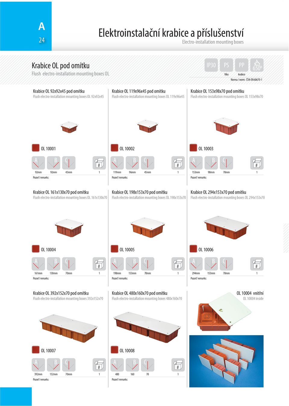 9mm 45mm 1 153mm 98mm 70mm 1 Krabice OL 11x130x70 pod omítku Flush electro-installation mounting boxes OL 11x130x70 Krabice OL 198x153x70 pod omítku Flush electro-installation mounting boxes OL