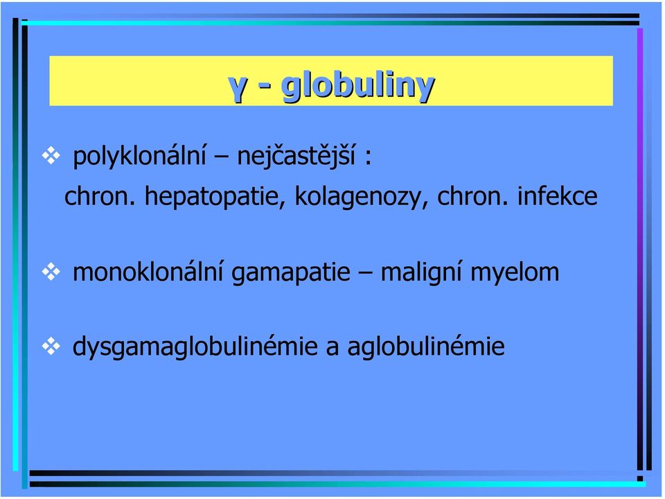 infekce monoklonální gamapatie maligní