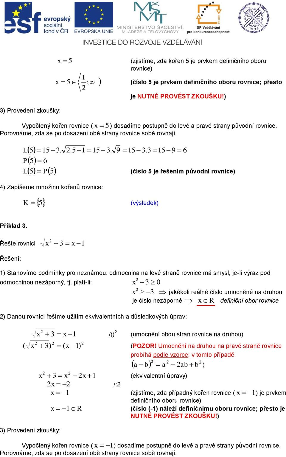.5 5 3. 5 3.3 5 6 5 6 5 5 (číslo 5 je řešením původní rovnice) 5 K (výsledek) říklad 3.