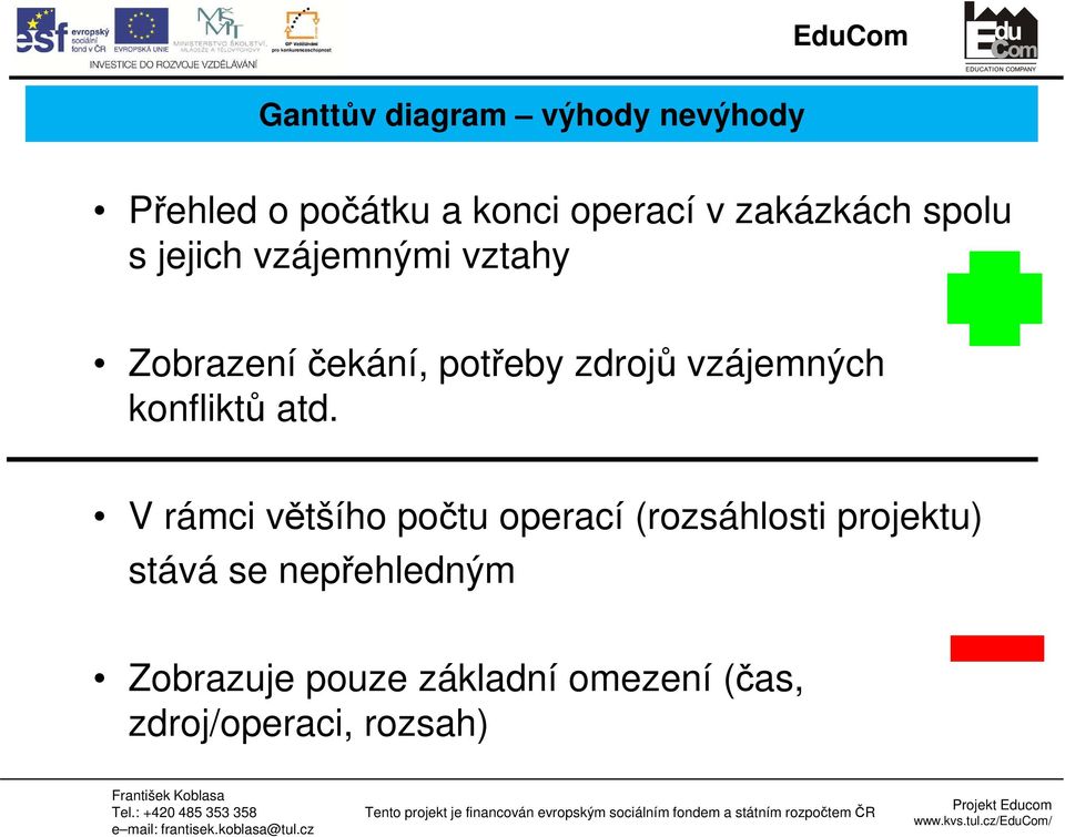 vzájemných konfliktů atd.