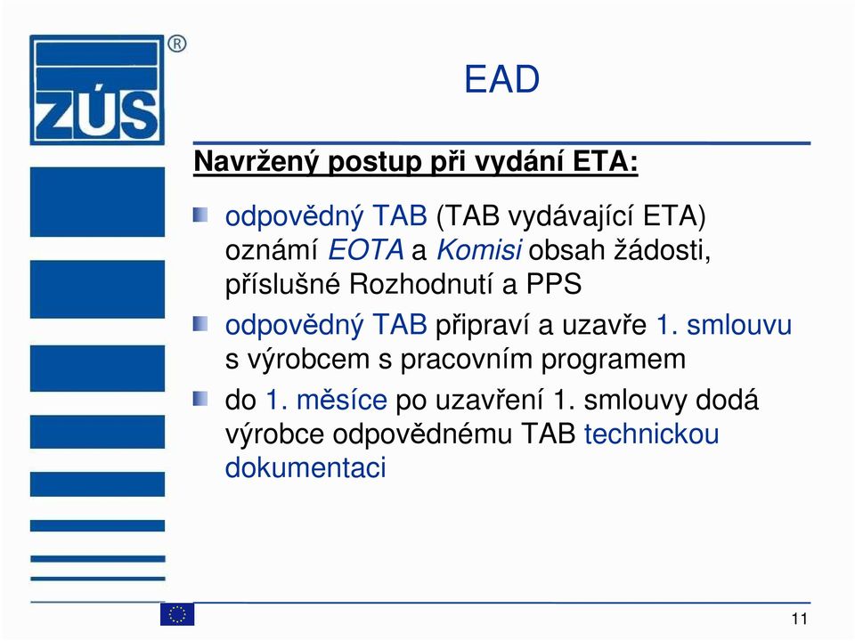 TAB připraví a uzavře 1. smlouvu s výrobcem s pracovním programem do 1.