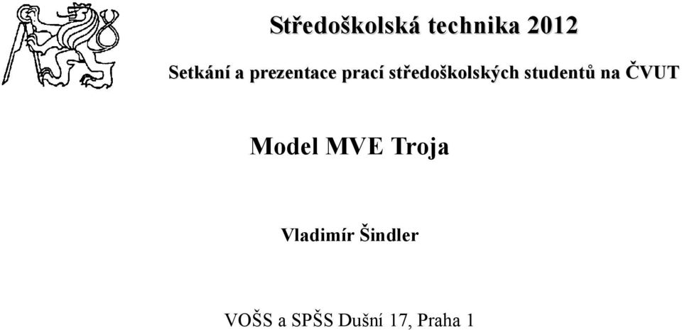 studentů na ČVUT Model MVE Troja