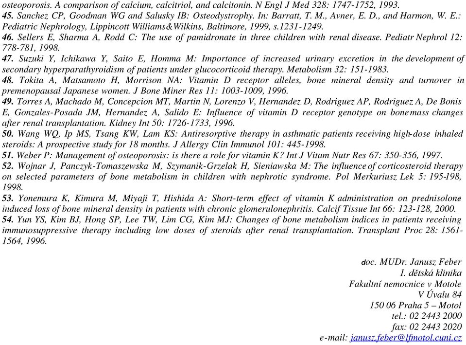 Pediatr Nephrol 12: 778-781, 1998. 47.