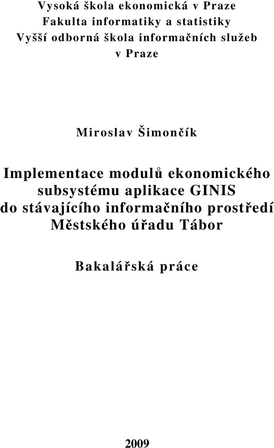 Implementace modulů ekonomického subsystému aplikace GINIS do