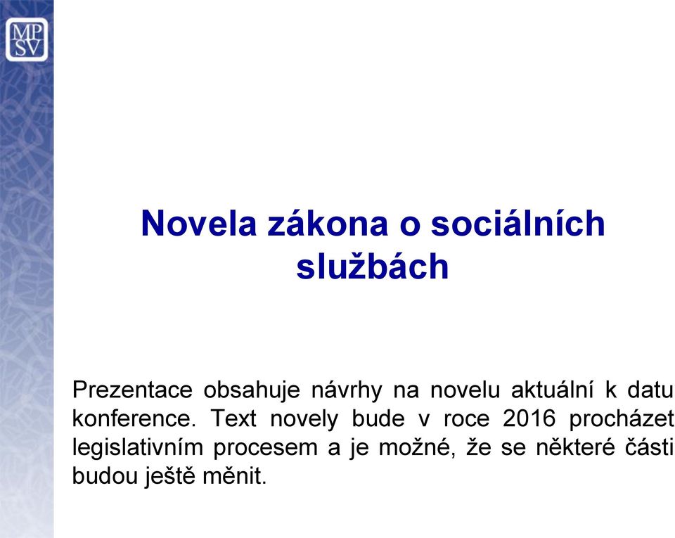 Text novely bude v roce 2016 procházet legislativním