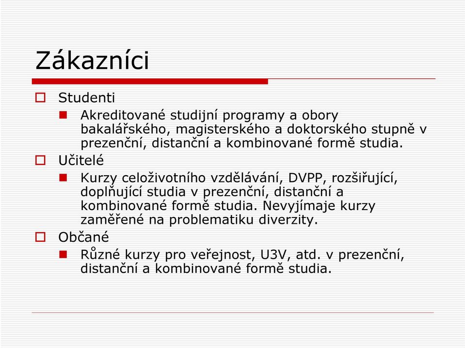 Učitelé Kurzy celoživotního vzdělávání, DVPP, rozšiřující, doplňující studia v  Nevyjímaje kurzy zaměřené na