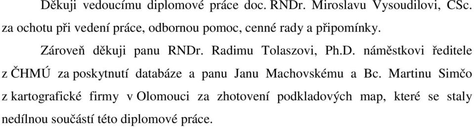 Radimu Tolaszovi, Ph.D.