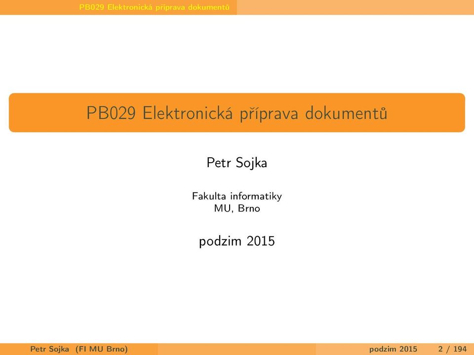 podzim 2015 Petr Sojka (FI MU Brno) podzim