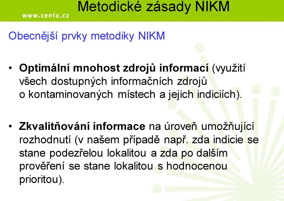 Zkvalitňování informace na úroveň umožňující rozhodnutí (v našem případě např.