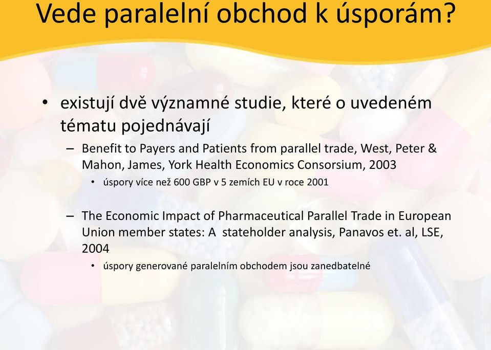 trade, West, Peter & Mahon, James, York Health Economics Consorsium, 2003 úspory více než 600 GBP v 5 zemích EU v