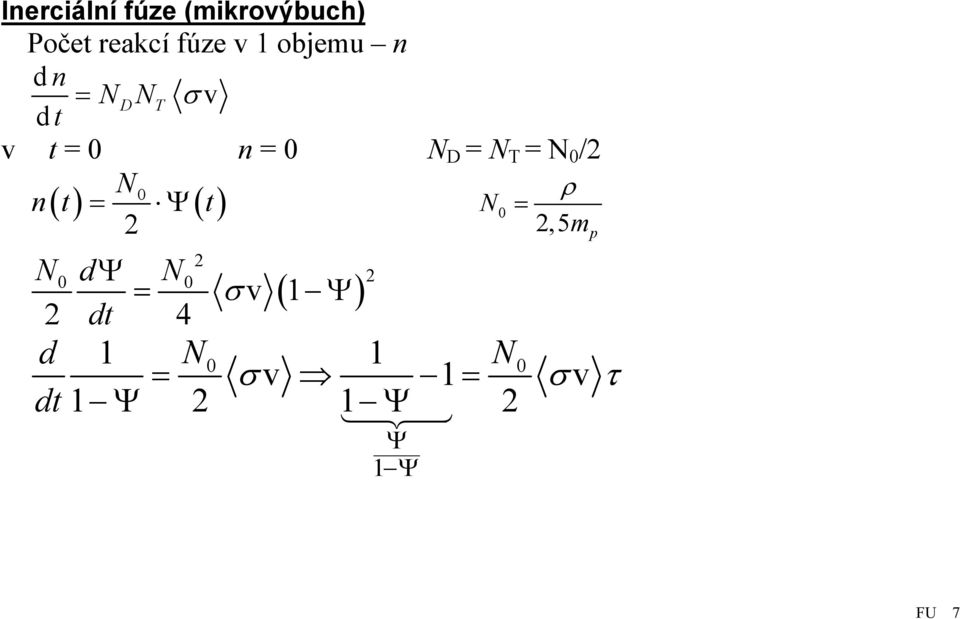 n() t = Ψ() t N0 = 2 m 2 N0 dψ N = 0 σ v 1 2 dt 4 d dt ( Ψ