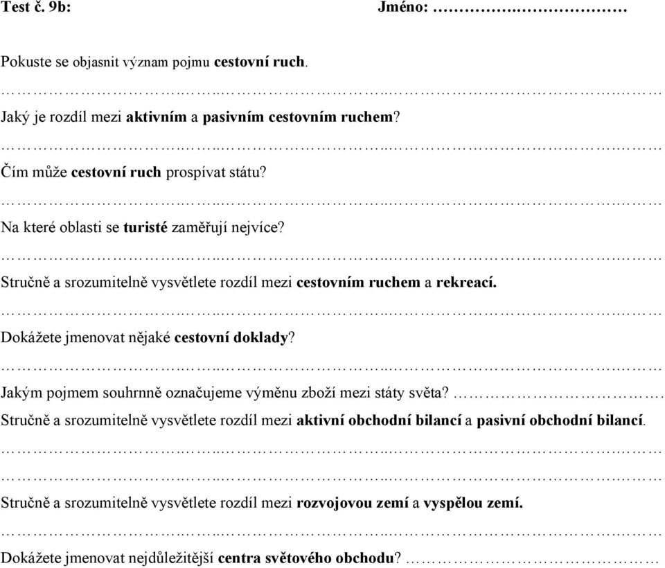 Stručně a srozumitelně vysvětlete rozdíl mezi cestovním ruchem a rekreací. Dokážete jmenovat nějaké cestovní doklady?