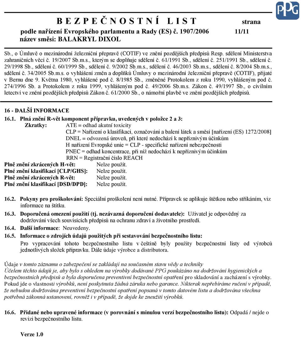 m.s., sdělení č. 34/2005 Sb.m.s. o vyhlášení změn a doplňků Úmluvy o mezinárodní železniční přepravě (COTIF), přijaté v Bernu dne 9. Května 1980, vyhlášené pod č. 8/1985 Sb.