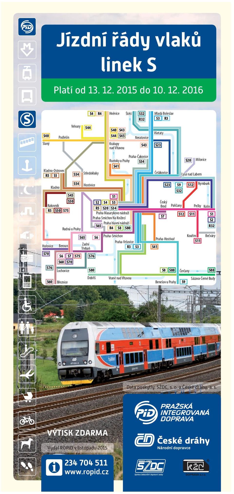 2016 S40 Slaný Podlešín Velvary S44 S4 R4 Hněvice S40 S43 S44 S45 Kralupy nad Vltavou Štětí S32 R32 Neratovice S43 Mladá Boleslav S3 R3 Všetaty S23 Kladno- R5 S5 Kladno Praha-Čakovice Roztoky u Prahy