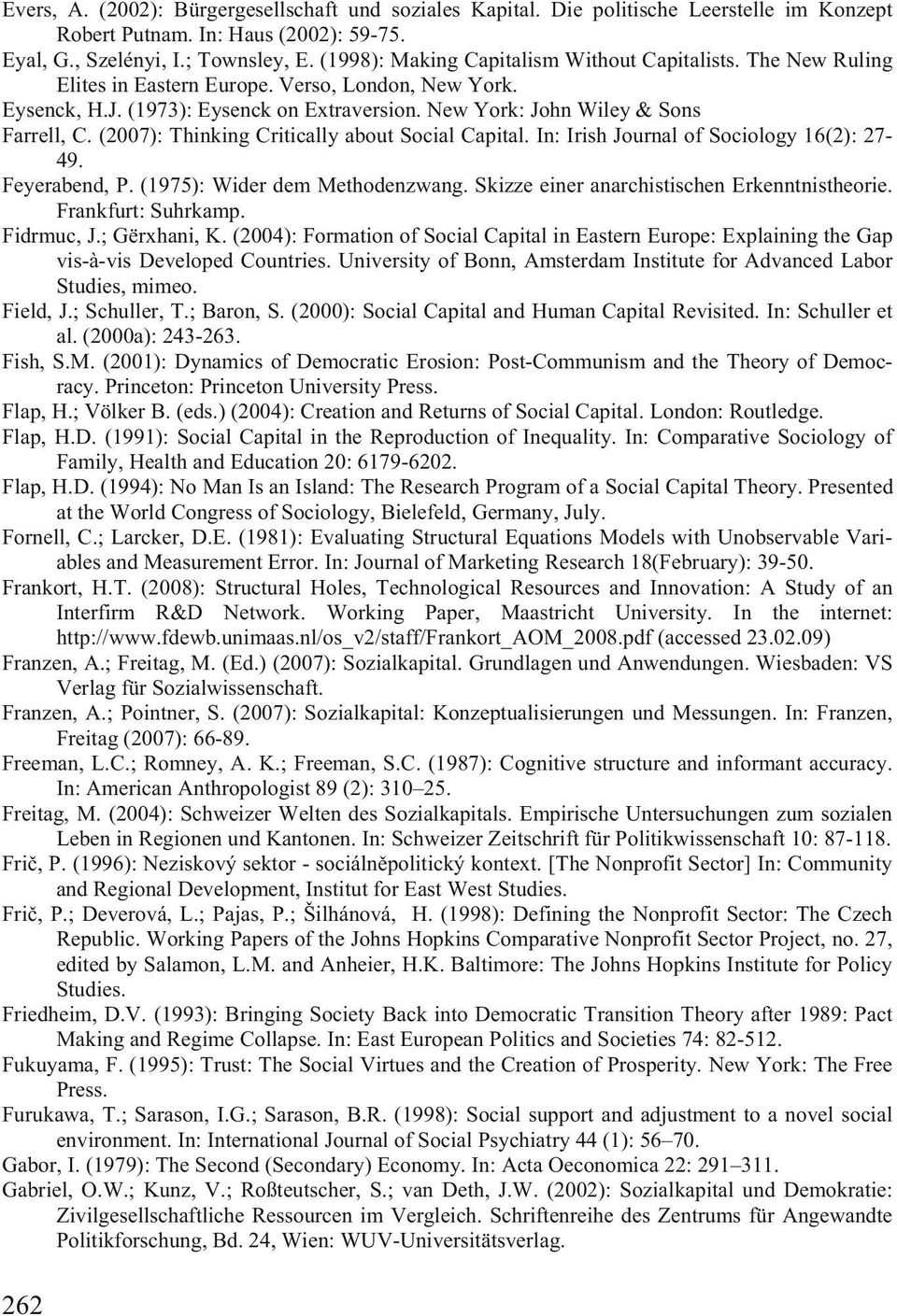 (2007): Thinking Critically about Social Capital. In: Irish Journal of Sociology 16(2): 27-49. Feyerabend, P. (1975): Wider dem Methodenzwang. Skizze einer anarchistischen Erkenntnistheorie.