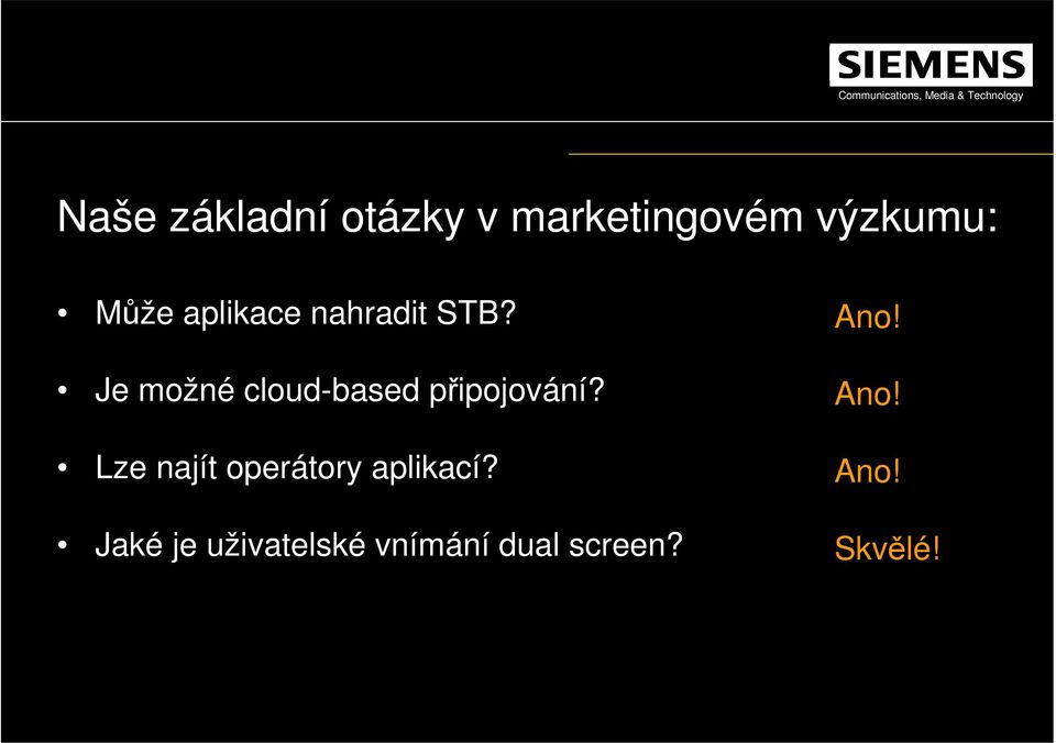 Je možné cloud-based připojování?