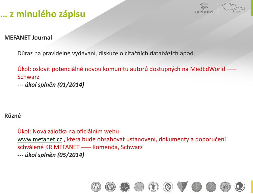 splněn (01/2014) Různé Úkol: Nová záložka na oficiálním webu www.mefanet.