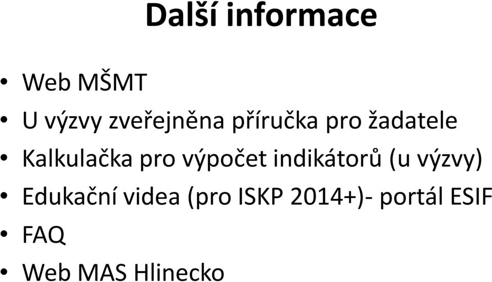 výpočet indikátorů (u výzvy) Edukační videa