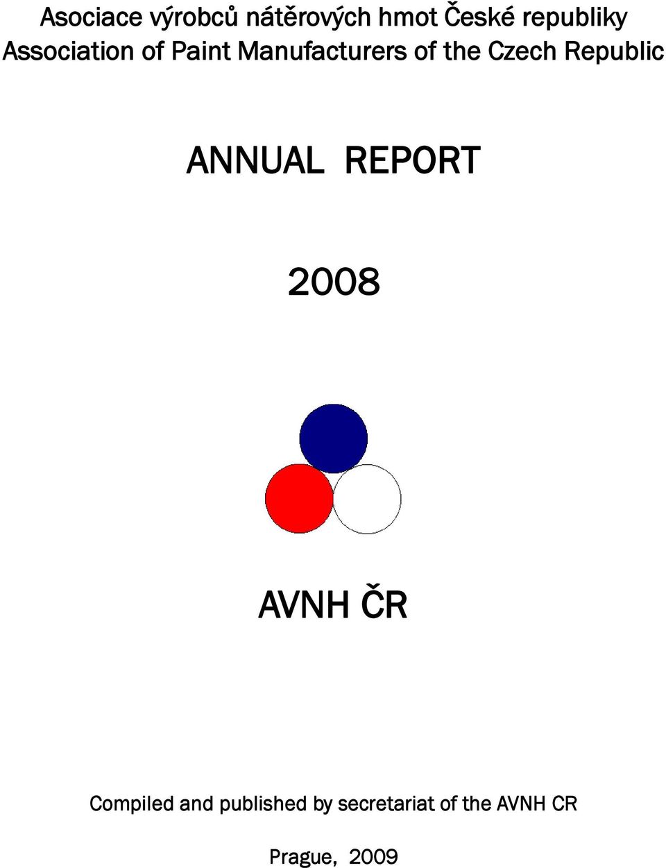 Republic ANNUAL REPORT 2008 AVNH ČR Compiled and