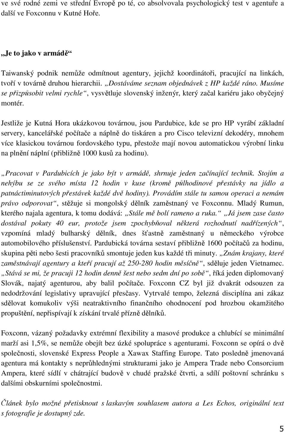 Musíme se přizpůsobit velmi rychle, vysvětluje slovenský inženýr, který začal kariéru jako obyčejný montér.