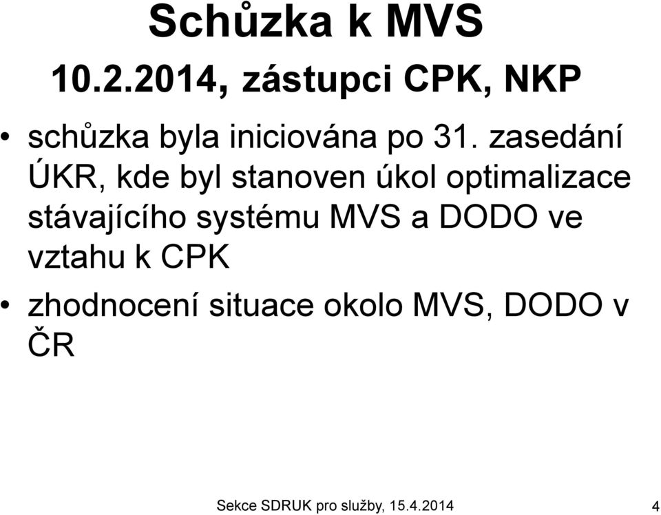 31. zasedání ÚKR, kde byl stanoven úkol optimalizace