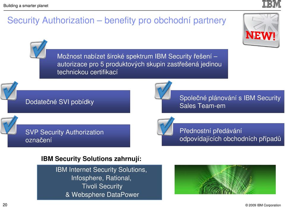 Security Sales Team-em SVP Security Authorization označení Přednostní předávání odpovídajících obchodních případů IBM