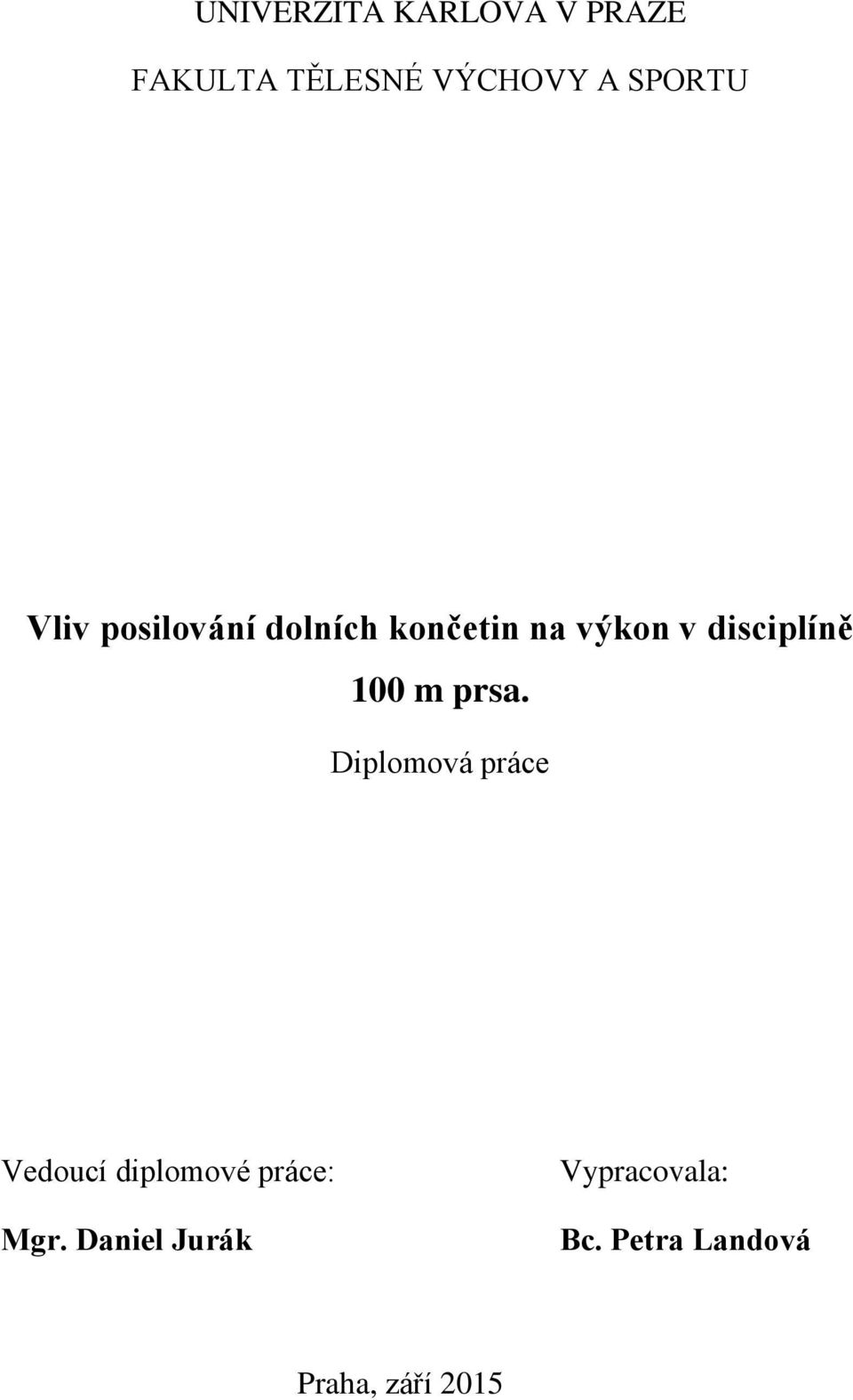 disciplíně 100 m prsa.