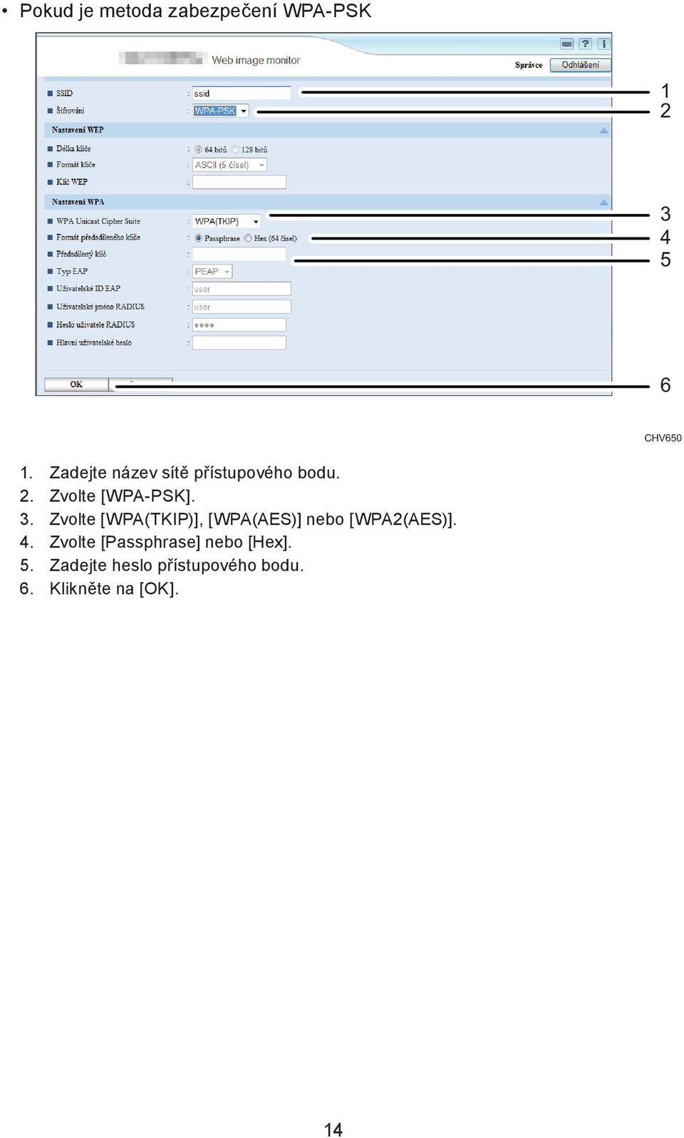 Zvolte [WPA(TKIP)], [WPA(AES)] nebo [WPA2(AES)]. 4.