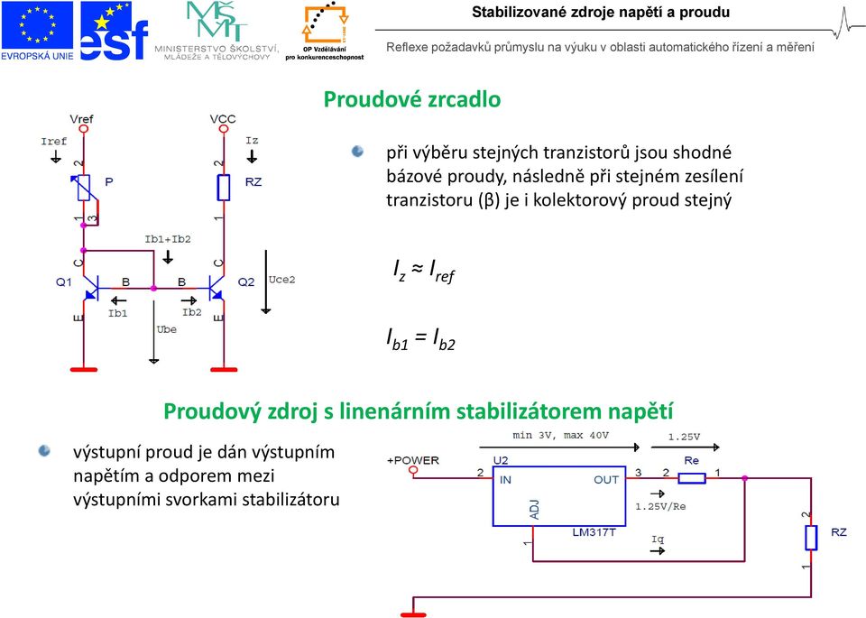 z I ref I b1 = I b2 Proudový zdroj s linenárním stabilizátorem napětí