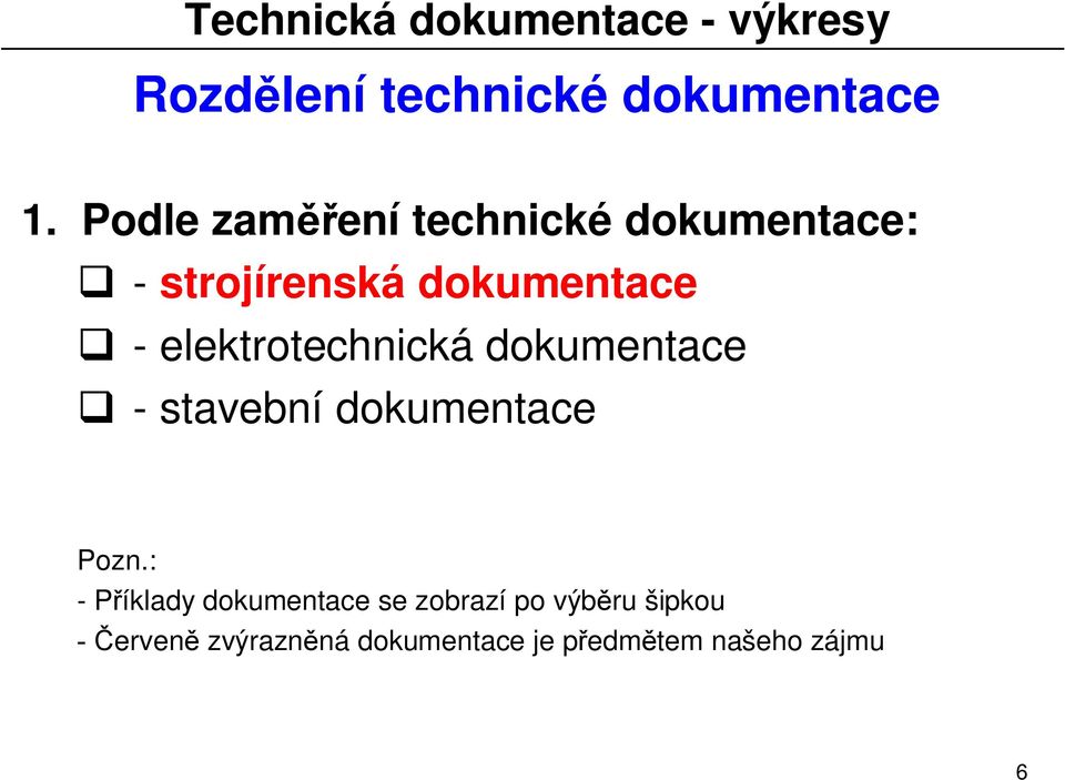 elektrotechnická dokumentace - stavební dokumentace Pozn.