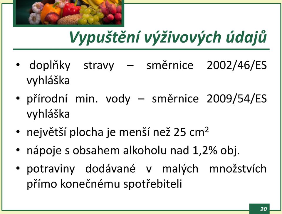 vody směrnice 2009/54/ES vyhláška největší plocha je menší než 25