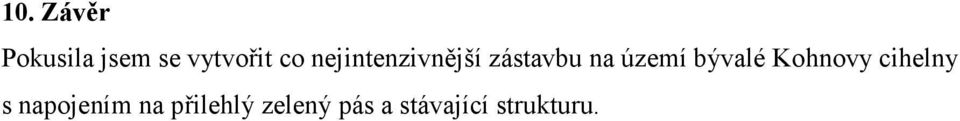 bývalé Kohnovy cihelny s napojením na