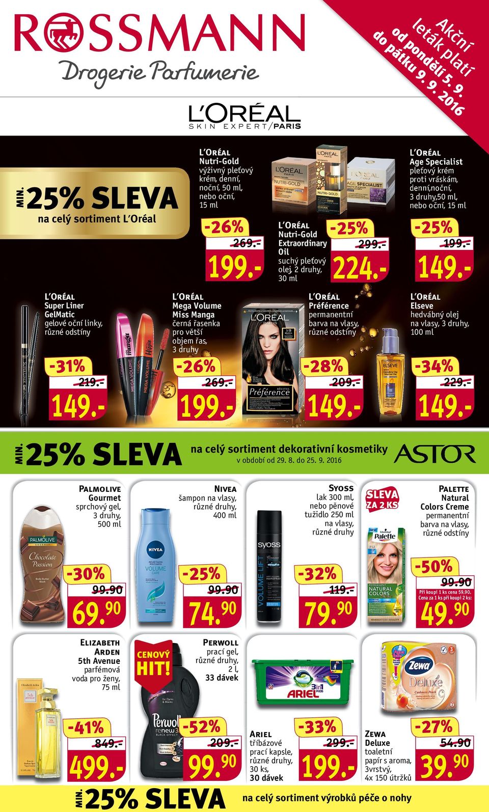 - 149. Elseve hedvábný olej 100 ml -34% 209.- 149.199. permanentní barva Préférence černá řasenka pro větší objem řas, 3 druhy -31% 229.- dekorativní kosmetiky Palmolive Gourmet 849.- 499.- HIT!