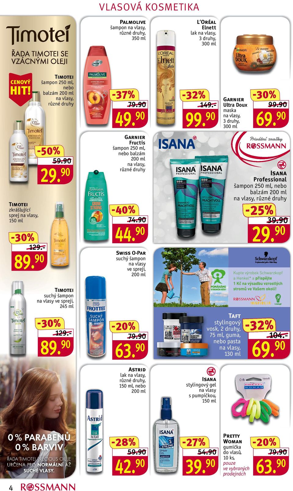 Garnier Fructis -40% zkrášlující sprej 150 ml Swiss O Par suchý šampon na vlasy ve spreji, 200 ml 89. Timotei suchý šampon na vlasy ve spreji, 245 ml 89.