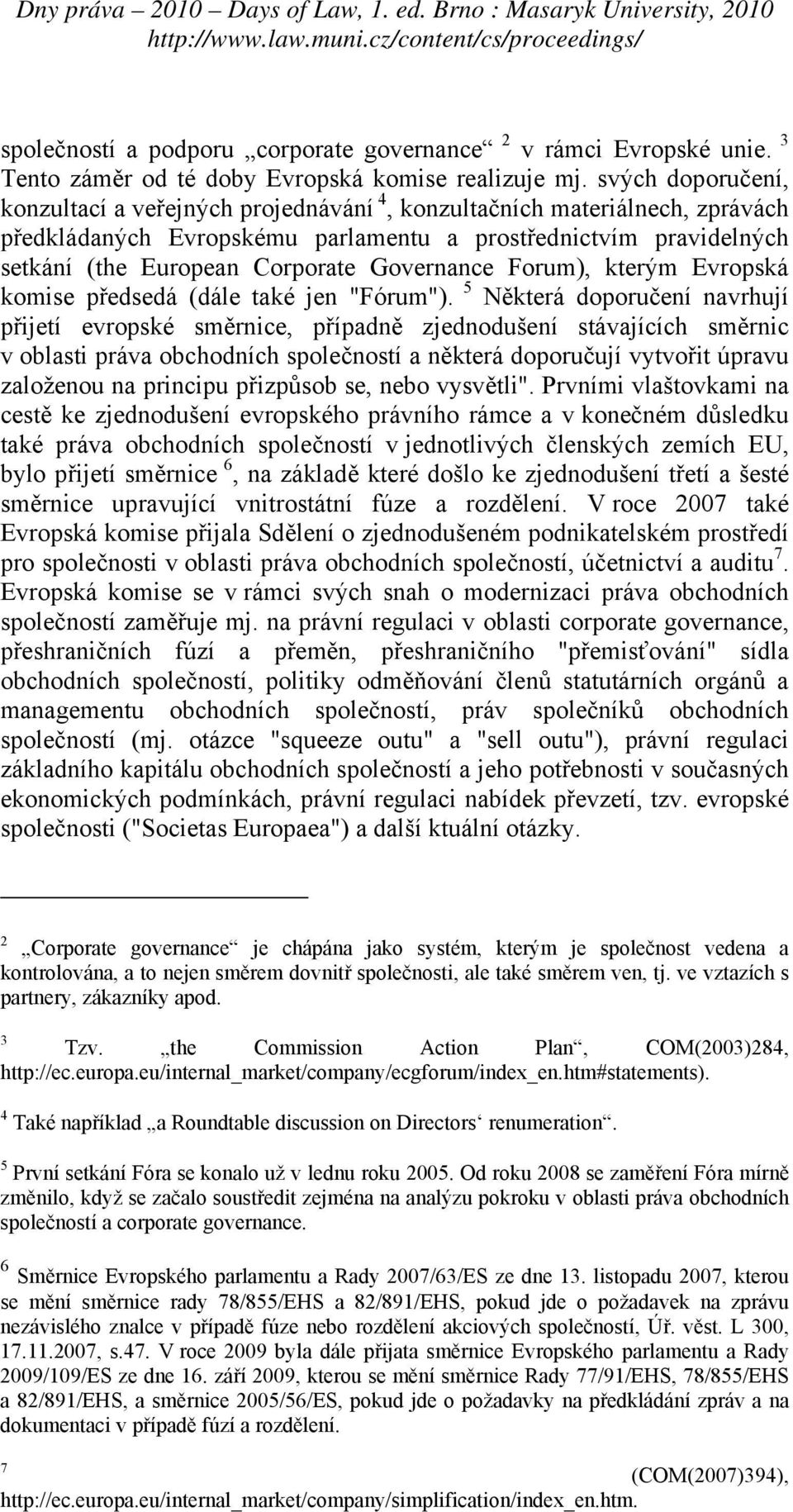 Governance Forum), kterým Evropská komise předsedá (dále také jen "Fórum").